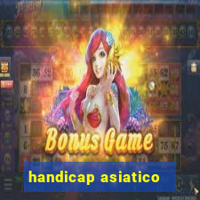 handicap asiatico - 1